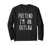 Pretend I'm an Outlaw Costume Halloween Lazy Adult Out-Law Long Sleeve T-Shirt
