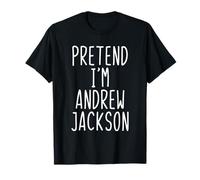 Pretend I'm Andrew Jackson Costume Halloween Lazy Adult Kids T-Shirt