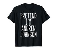 Pretend I'm Andrew Johnson Costume Halloween Lazy Adult Kids T-Shirt