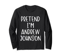 Pretend I'm Andrew Johnson Costume Halloween Simple Adult Long Sleeve T-Shirt