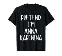 Pretend I'm Anna Karenina Costume Halloween Simple Adult Kid T-Shirt