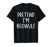Pretend I'm Beowulf Costume Halloween Funny Simple Adult Kid T-Shirt