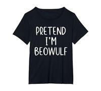 Pretend I'm Beowulf Costume Halloween Funny Simple Adult Kid T-Shirt, Women's Plus, Black, 6X
