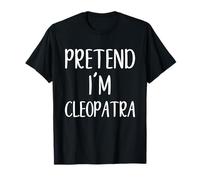 Pretend I'm Cleopatra Costume Halloween Funny Easy Adult Kid T-Shirt