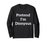 Pretend I'm Dionysus Costume Funny Greek Halloween Party Long Sleeve T-Shirt