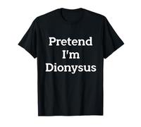 Pretend I'm Dionysus Costume Funny Greek Halloween Party T-Shirt