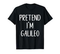 Pretend I'm Galileo Costume Halloween Funny Easy Adult Kid T-Shirt