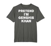 PRETEND I'M GENGHIS KHAN Funny Halloween DIY Costume T-Shirt