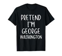 Pretend I'm George Washington Costume Halloween Simple Adult T-Shirt