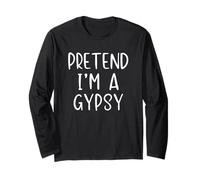 Pretend I'm Gypsy Costume Halloween Funny Simple Adult Kid Long Sleeve T-Shirt