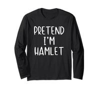 Pretend I'm Hamlet Costume Halloween Funny Simple Adult Kid Long Sleeve T-Shirt