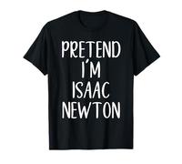 Pretend I'm Isaac Newton Costume Halloween Easy Adult Kid T-Shirt