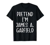 Pretend I'm James A. Garfield Costume Halloween Funny Simple T-Shirt