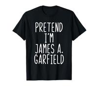 Pretend I'm James A. Garfield Costume Halloween Lazy T-Shirt