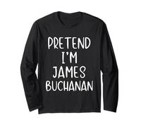Pretend I'm James Buchanan Costume Halloween Funny Simple Long Sleeve T-Shirt
