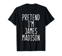 Pretend I'm James Madison Costume Halloween Lazy Adult Kids T-Shirt