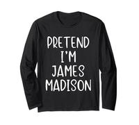 Pretend I'm James Madison Costume Halloween Simple Adult Kid Long Sleeve T-Shirt