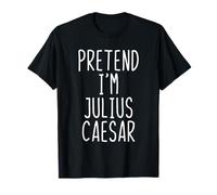 Pretend I'm Julius Caesar Costume Halloween Lazy Adult Kids T-Shirt