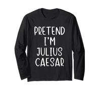 Pretend I'm Julius Caesar Costume Halloween Simple Adult Kid Long Sleeve T-Shirt