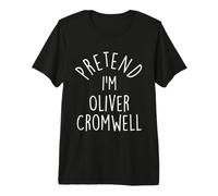 Pretend I'm Oliver Cromwell Easy Halloween Costume Premium T-Shirt