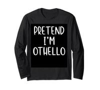 Pretend I'm Othello Costume Halloween Funny Simple Adult Kid Long Sleeve T-Shirt