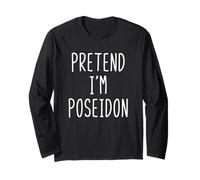 Pretend I'm Poseidon Costume Halloween Lazy Adult Greek God Long Sleeve T-Shirt