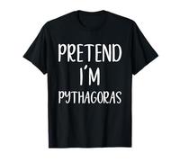 Pretend I'm Pythagoras Costume Halloween Easy Adult Kid T-Shirt