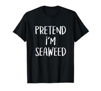 Pretend I'm Seaweed Costume Party Funny Halloween Seaweed T-Shirt