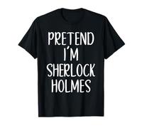 Pretend I'm Sherlock Holmes Costume Halloween Easy Adult Kid T-Shirt