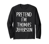 Pretend I'm Thomas Jefferson Costume Halloween Easy Adult Long Sleeve T-Shirt