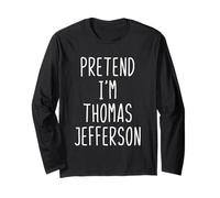 Pretend I'm Thomas Jefferson Costume Halloween Lazy Adult Long Sleeve T-Shirt