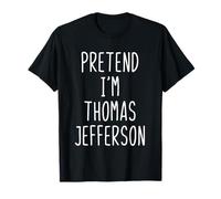 Pretend I'm Thomas Jefferson Costume Halloween Lazy Adult T-Shirt