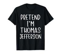 Pretend I'm Thomas Jefferson Costume Halloween Simple Adult T-Shirt