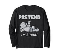 Pretend I'm Troll Funny Trolls Long Sleeve T-Shirt