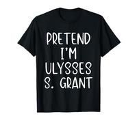 Pretend I'm Ulysses S. Grant Costume Halloween Funny Simple T-Shirt