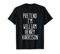 Pretend I'm William Henry Harrison Costume Halloween Lazy T-Shirt