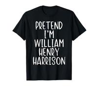 Pretend I'm William Henry Harrison Costume Halloween Simple T-Shirt