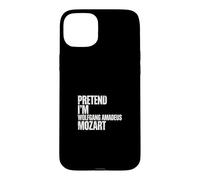 Pretend Im Wolfgang Amadeus Mozart Composser Pianist Case for iPhone 15 Plus