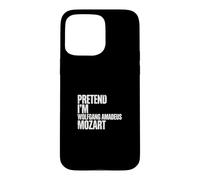 Pretend Im Wolfgang Amadeus Mozart Composser Pianist Case for iPhone 15 Pro Max