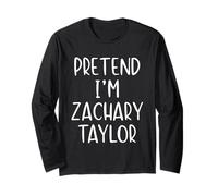 Pretend I'm Zachary Taylor Costume Halloween Funny Simple Long Sleeve T-Shirt