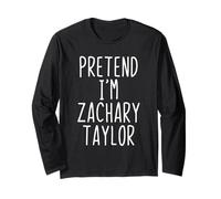 Pretend I'm Zachary Taylor Costume Halloween Lazy Long Sleeve T-Shirt