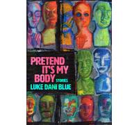 Pretend It's My Body : Stories