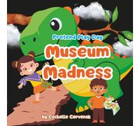 Pretend Play Day: Museum Madness (Pretend Play Day Series)
