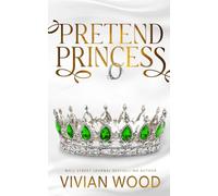 Pretend Princess: A Royally Rich Fake Relationship Romance