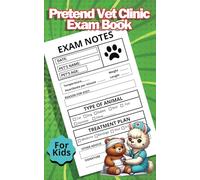 Pretend Vet Clinic Exam Book for Kids: An Imaginative Play Notebook (Imaginative Play Series)