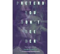 Pretend You Don't See Her: The Invisible Woman: Kandisha Press 2025 Women of Horror Anthology (Kandisha Press Women of Horror)