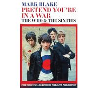 Pretend You're in a War: The Who and the Sixties