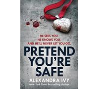 Pretend You're Safe: A gripping thriller of page-turning suspense (The Agency)