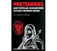 Pretenders and Popular Monarchism in Early Modern Russia: The False Tsars of the Time of Troubles: The False Tsars of the Time and Troubles