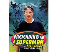 Pretending I'm a Superman: The Tony Hawk Video Game Story